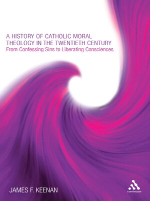 cover image of A History of Catholic Moral Theology in the Twentieth Century